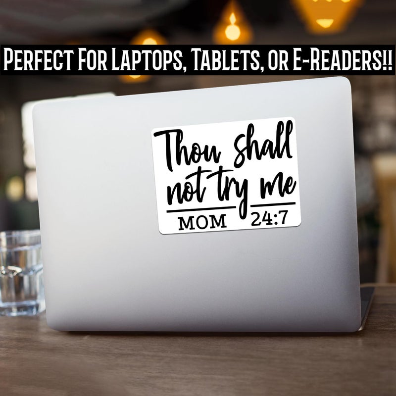 KCD Thou Shall Not Try Me Vinyl Decal Sticker for Cars Trucks Windows Bumpers Walls Laptops Skins - 5.5 Inches at Largest Point (Mom 24:7 Black) - Image 5